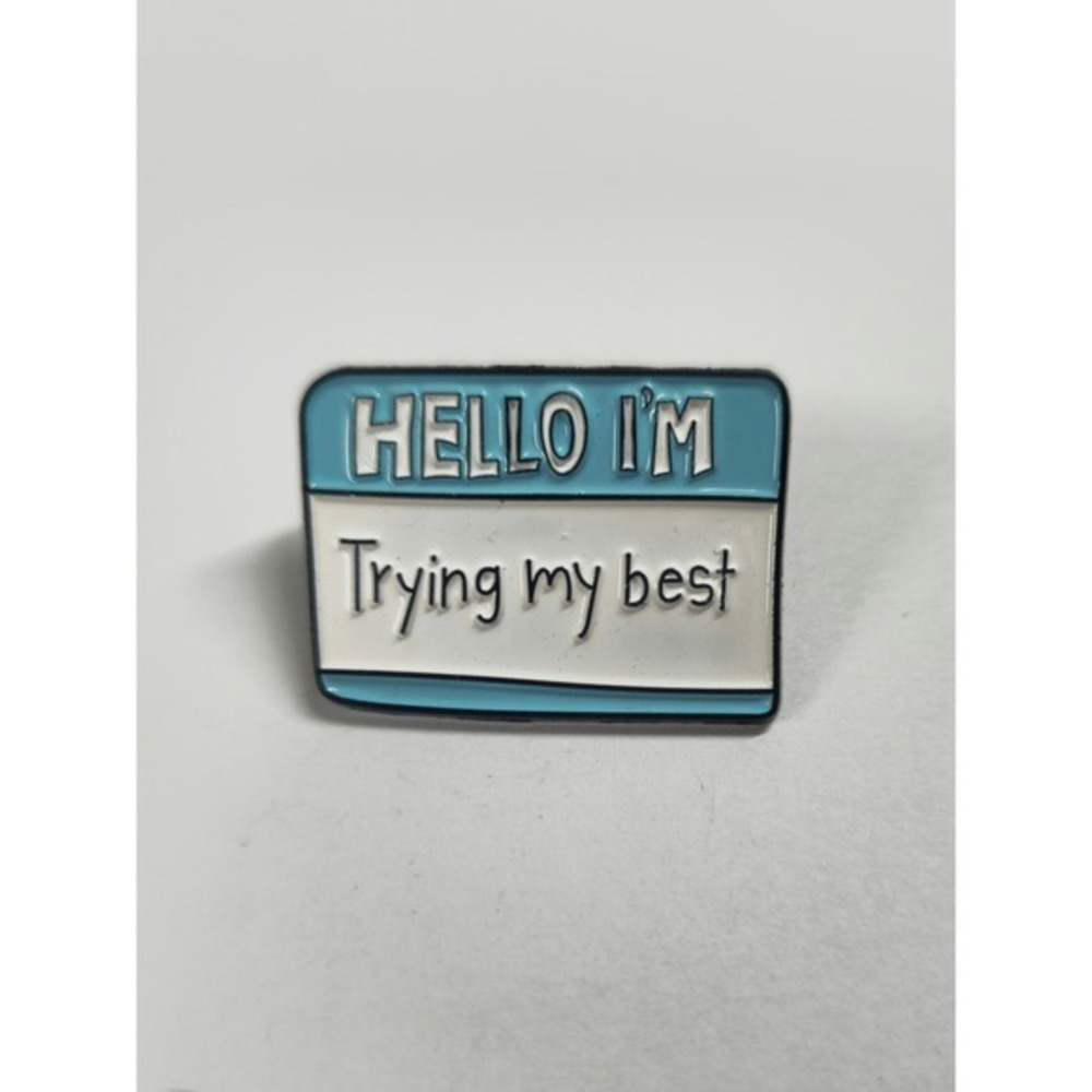 Hello I'm Trying My Best Enamel Pin Blue Name Tag Humorous Lapel Accessory